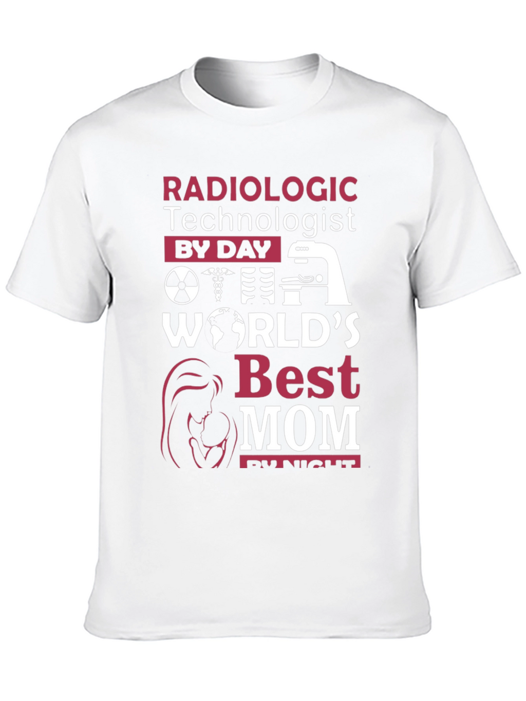 Radiologic Technologist Best Mom T-Shirt