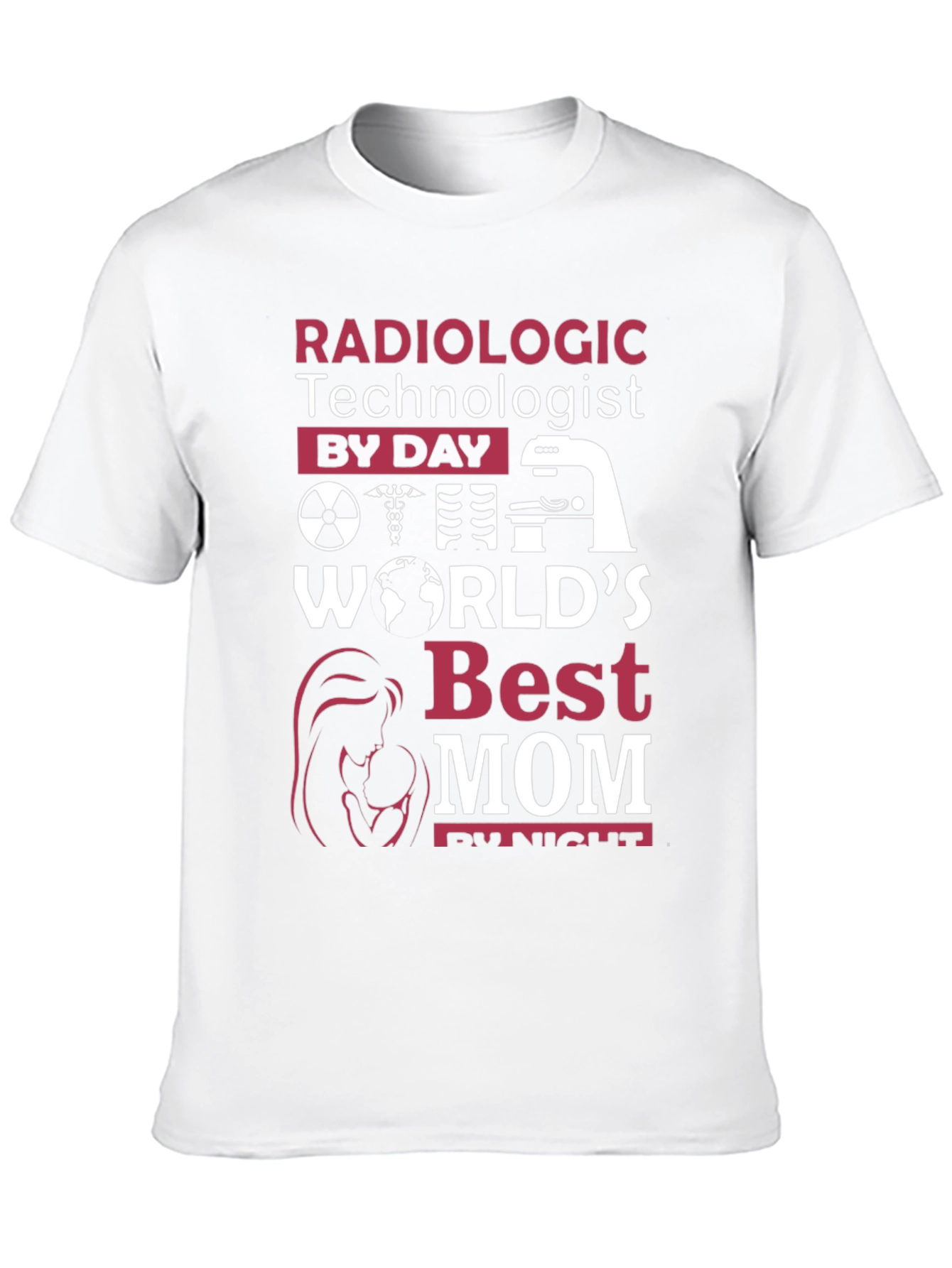 Radiologic Technologist Best Mom T-Shirt