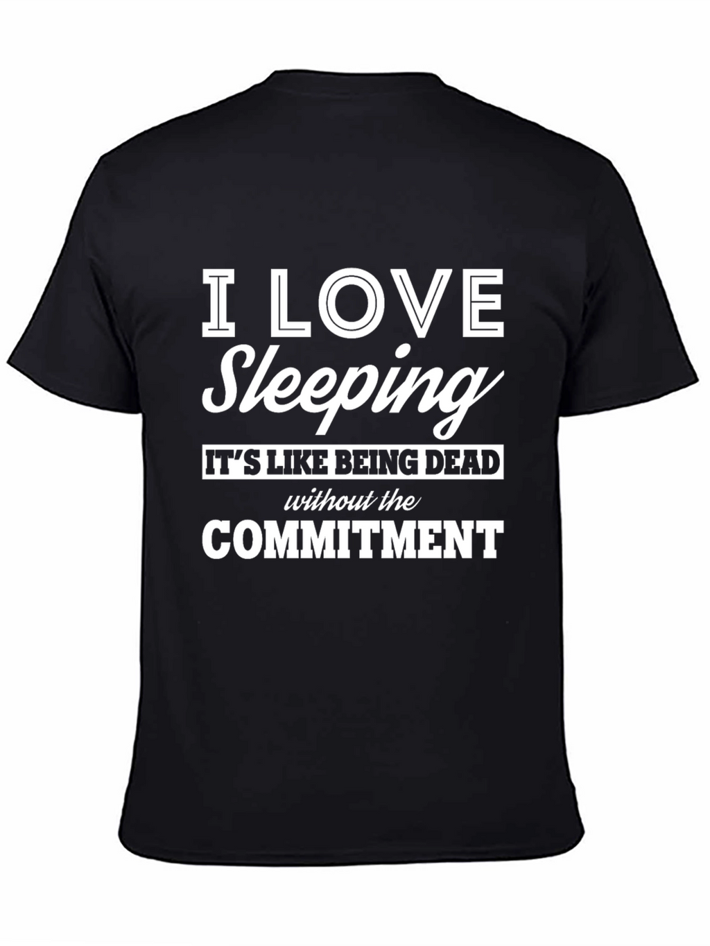 I Love Sleeping T-Shirt - Funny Slogan Tee