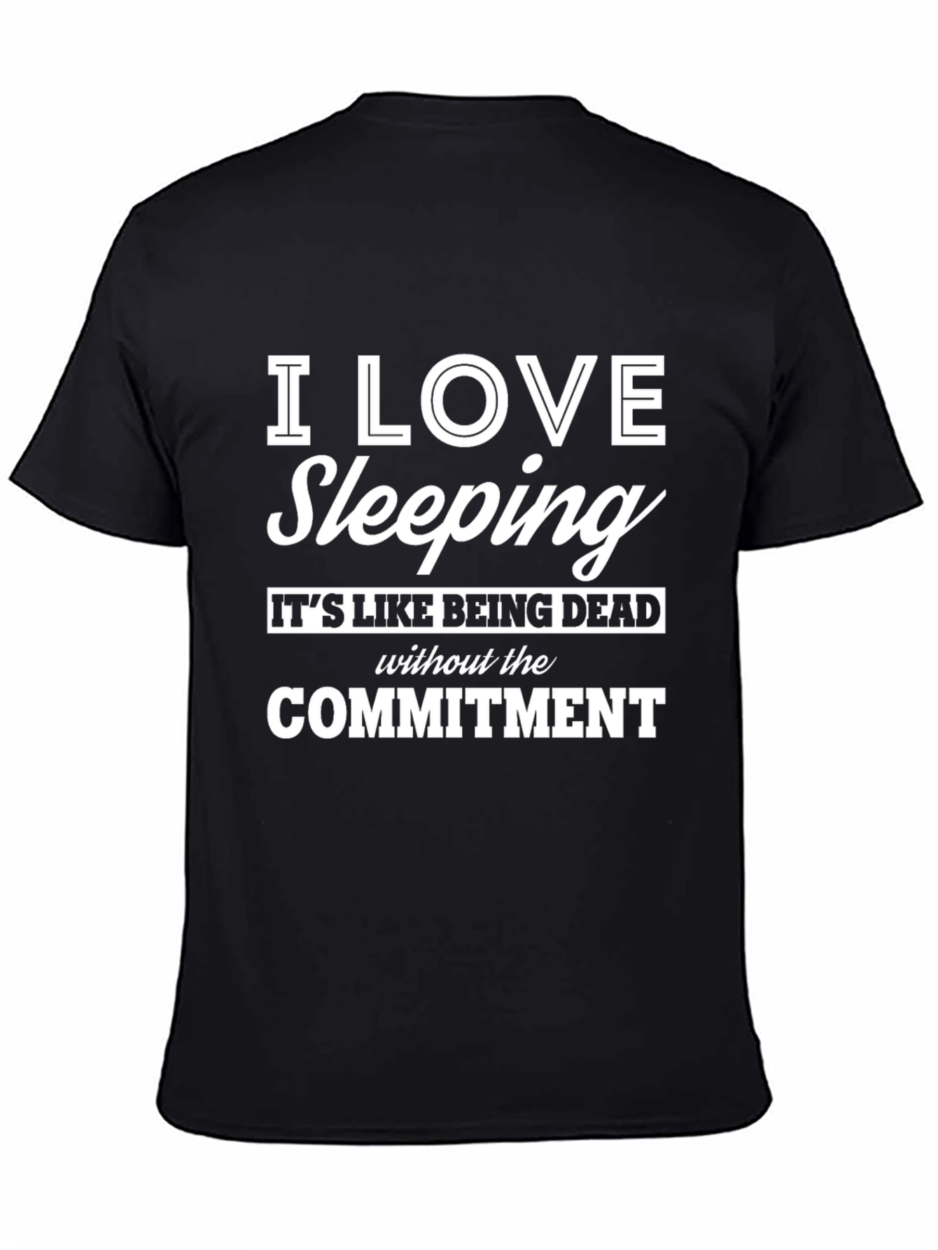 I Love Sleeping T-Shirt - Funny Slogan Tee