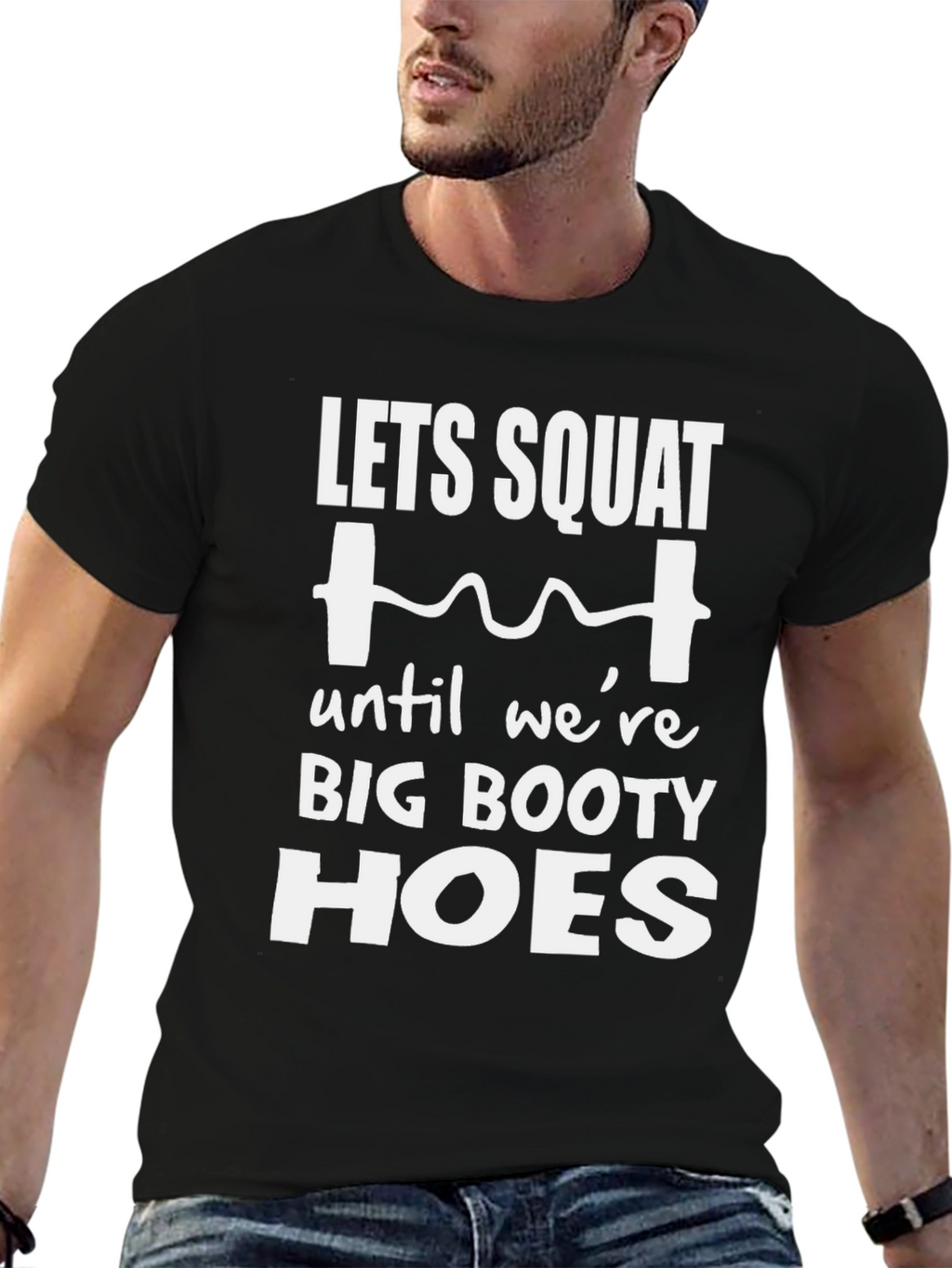 Lets Squat Big Booty Hoes T-Shirt
