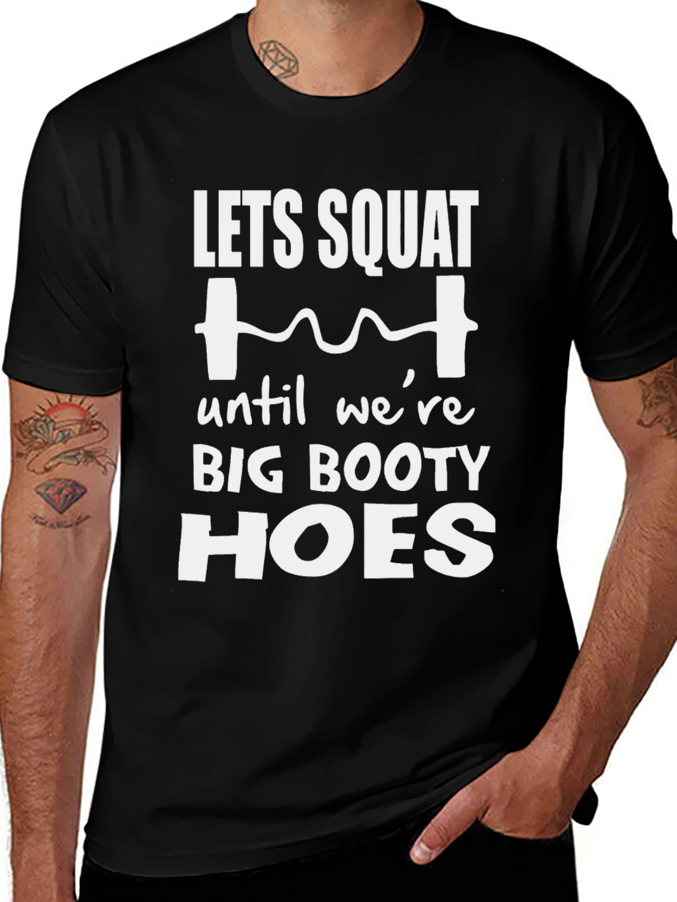 Lets Squat Big Booty Hoes T-Shirt