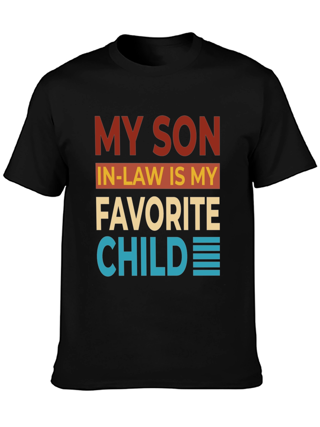 Funny My Son In-Law Favorite Child Graphic T-Shirt
