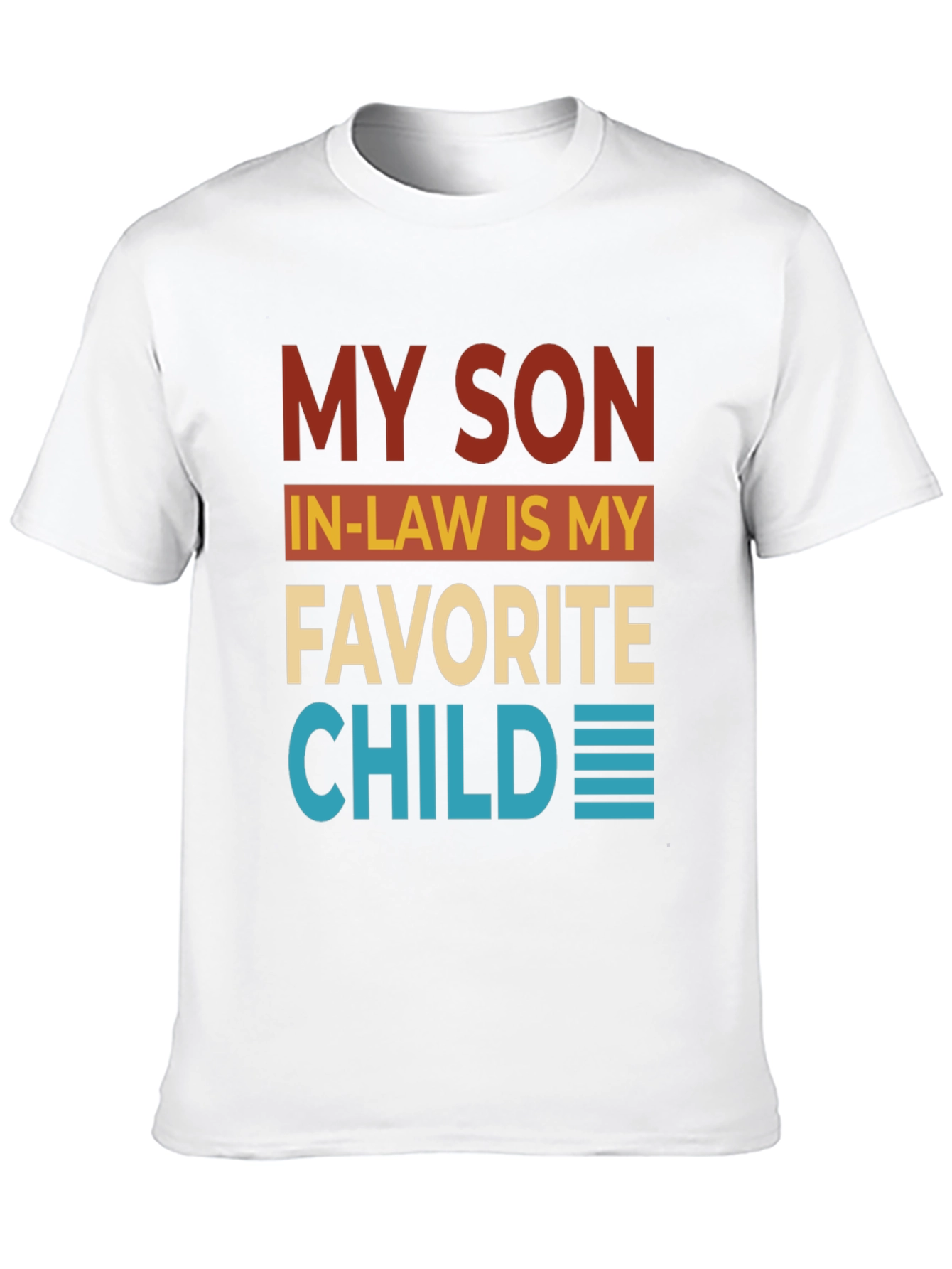 Funny My Son In-Law Favorite Child Graphic T-Shirt