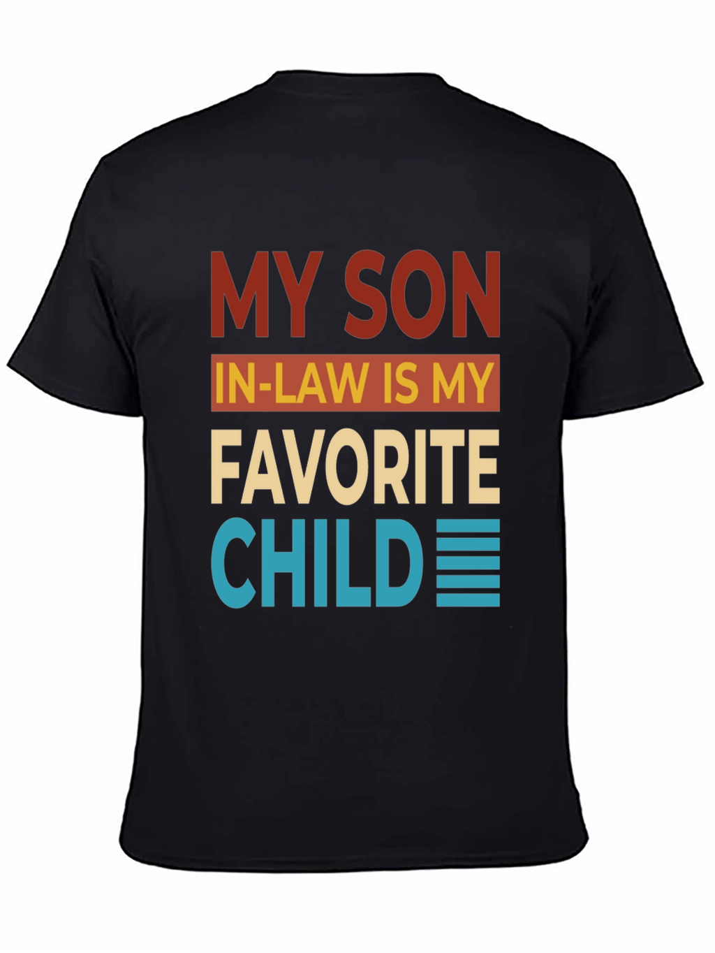 Funny My Son In-Law Favorite Child Graphic T-Shirt