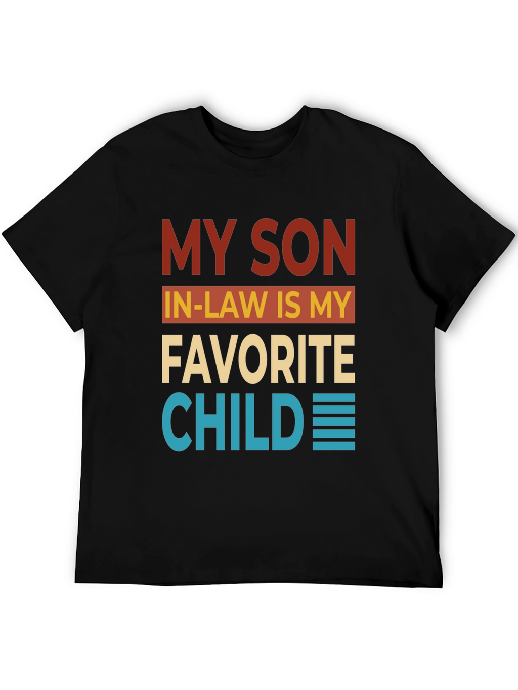 Funny My Son In-Law Favorite Child Graphic T-Shirt