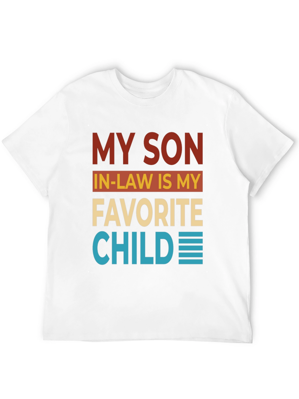 Funny My Son In-Law Favorite Child Graphic T-Shirt