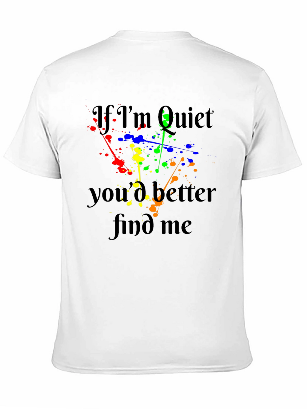 If Im Quiet Find Me Black T-Shirt