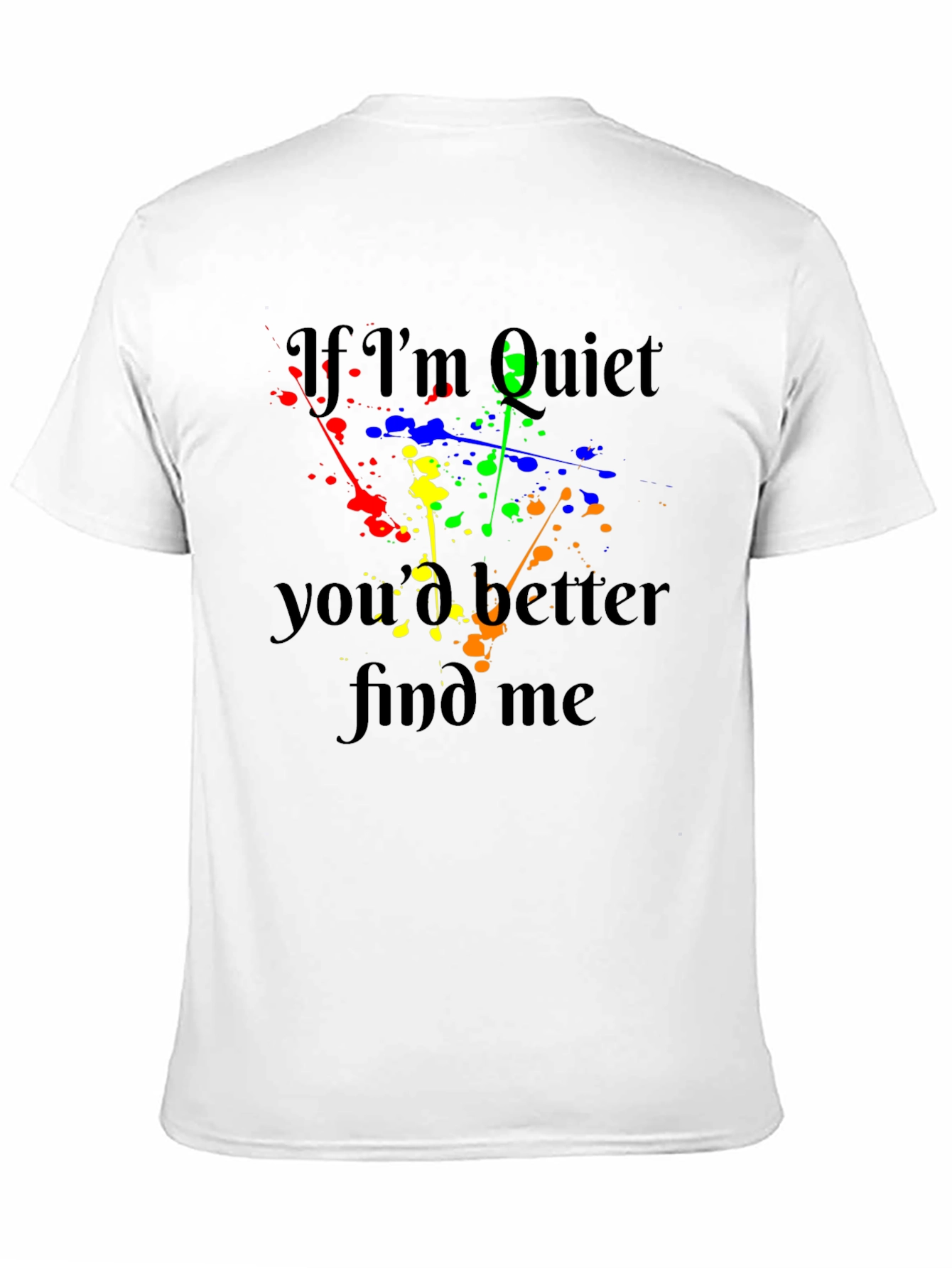 If Im Quiet Find Me Black T-Shirt