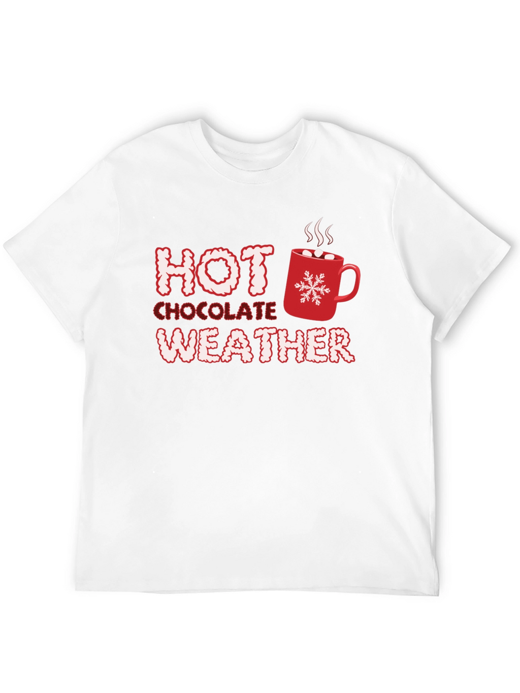 Hot Chocolate Weather T-Shirt - Holiday Season Comfort