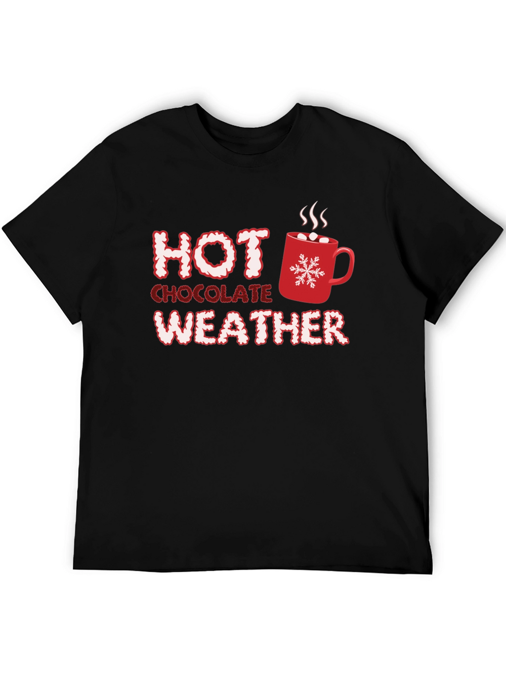 Hot Chocolate Weather T-Shirt - Holiday Season Comfort