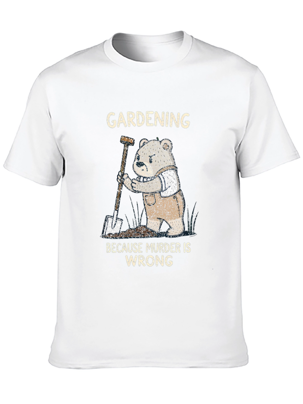 Gardening Because Murder Is Wrong Funny T-Shirt