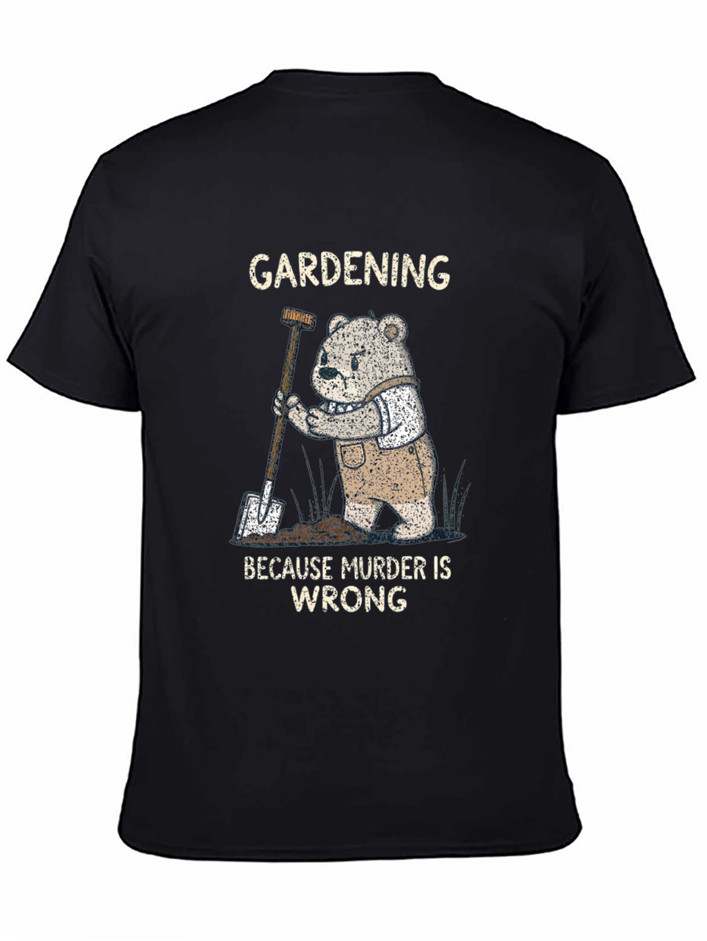 Gardening Because Murder Is Wrong Funny T-Shirt
