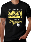 Clinical Outcomes Manager T-Shirt - Not a Magician!