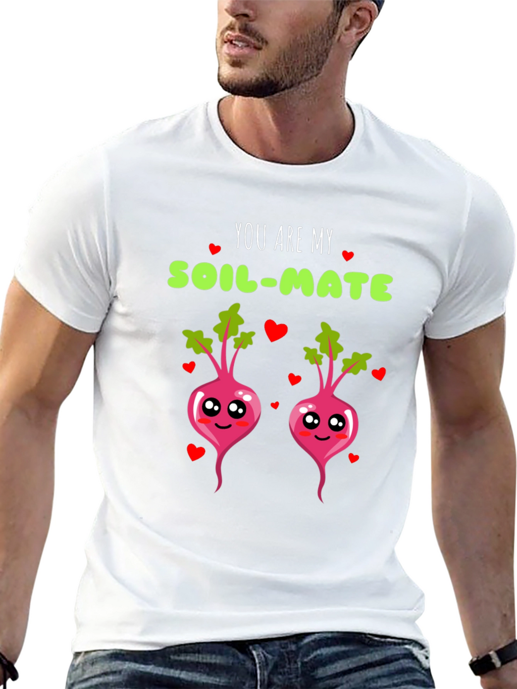 You are my soil-mate t-shirt