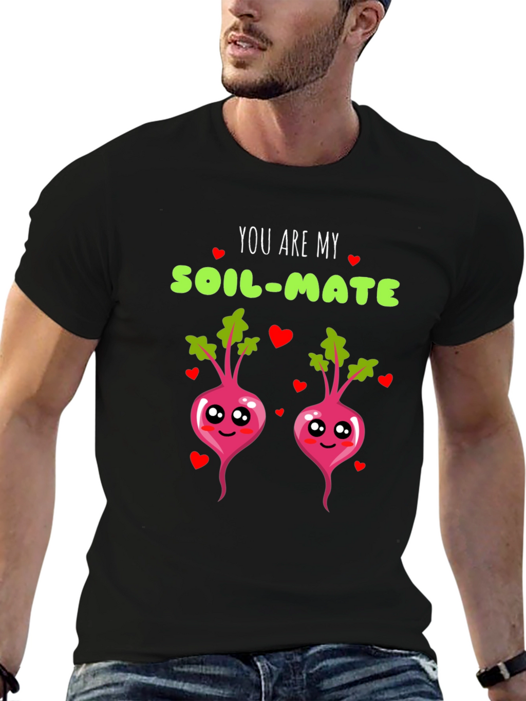 You are my soil-mate t-shirt