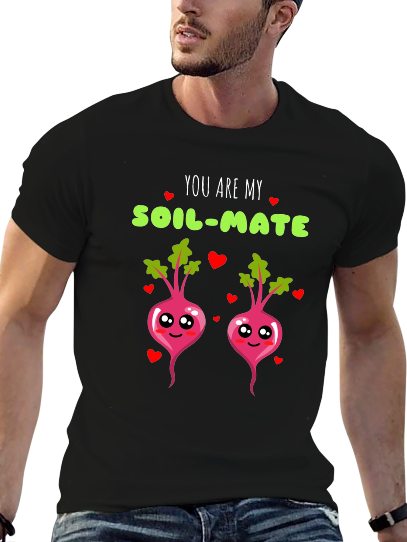 You are my soil-mate t-shirt