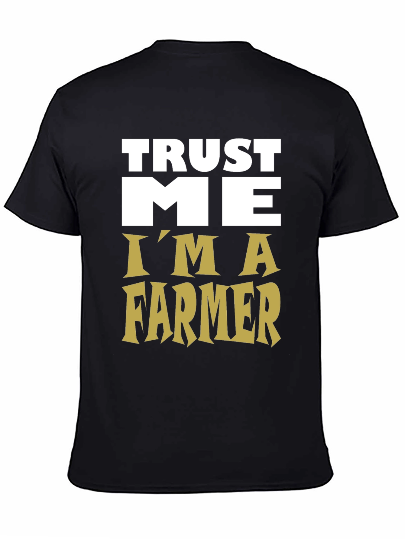 Trust Me Im a Farmer Graphic Tee