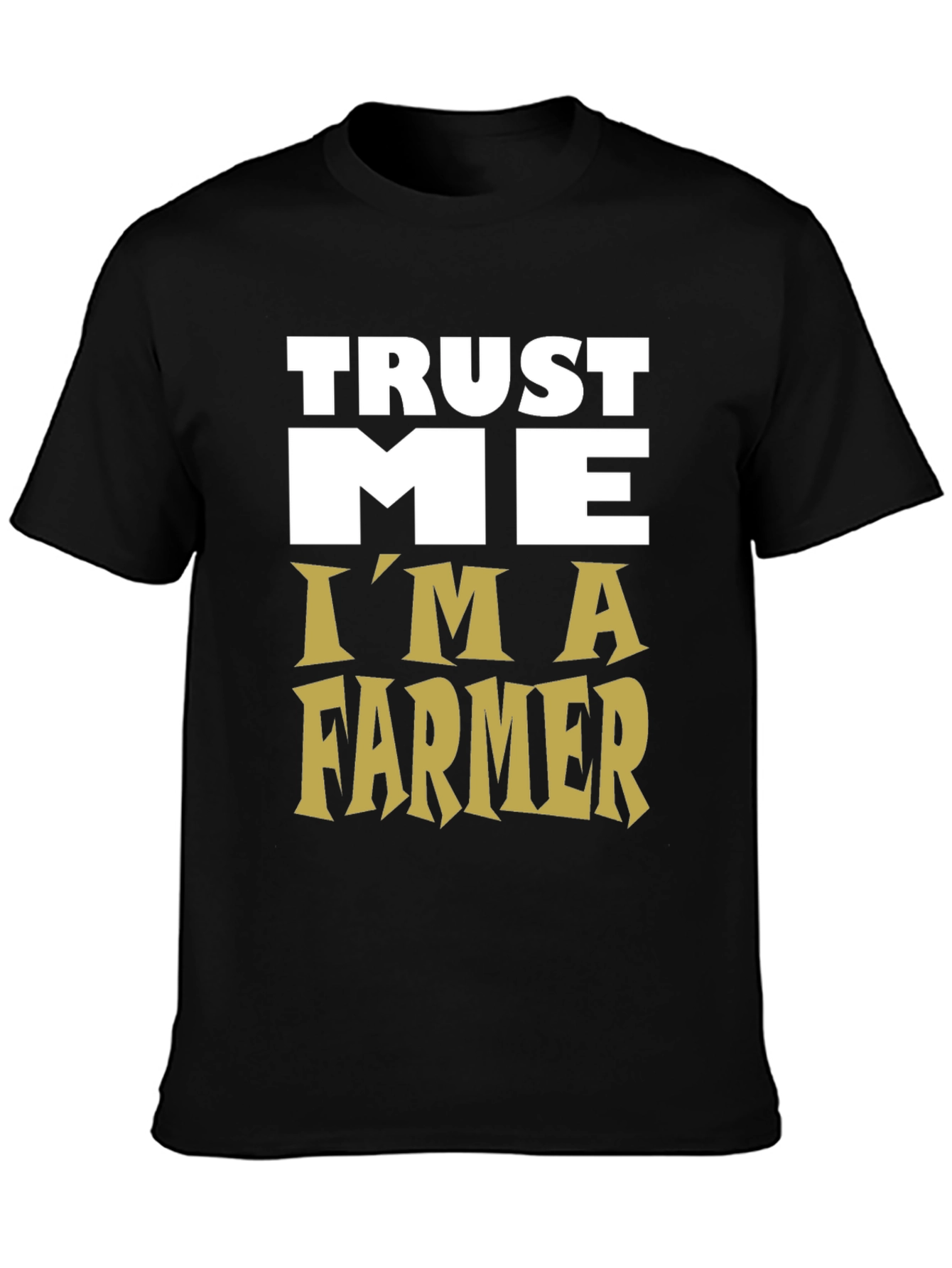 Trust Me Im a Farmer Graphic Tee