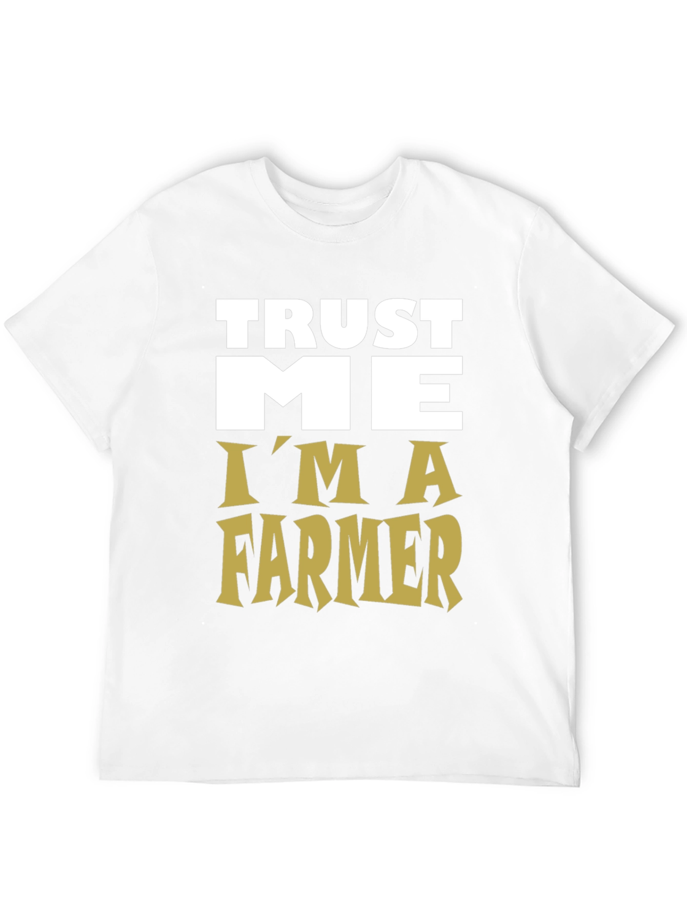 Trust Me Im a Farmer Graphic Tee