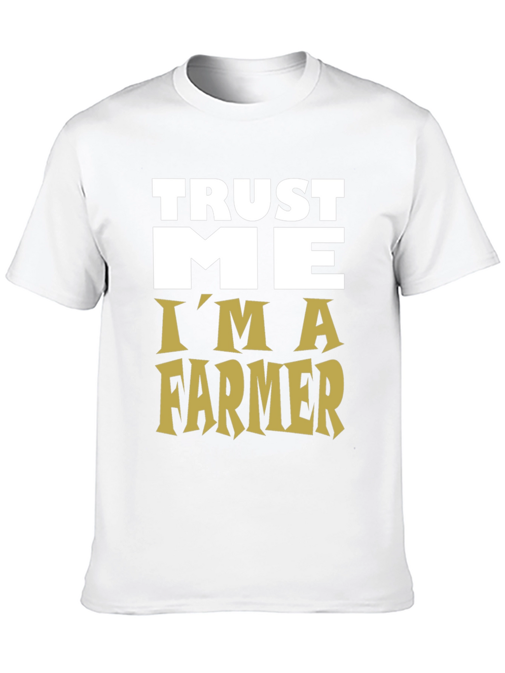 Trust Me Im a Farmer Graphic Tee
