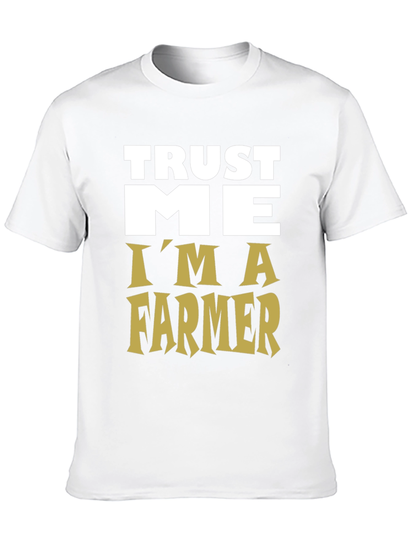Trust Me Im a Farmer Graphic Tee