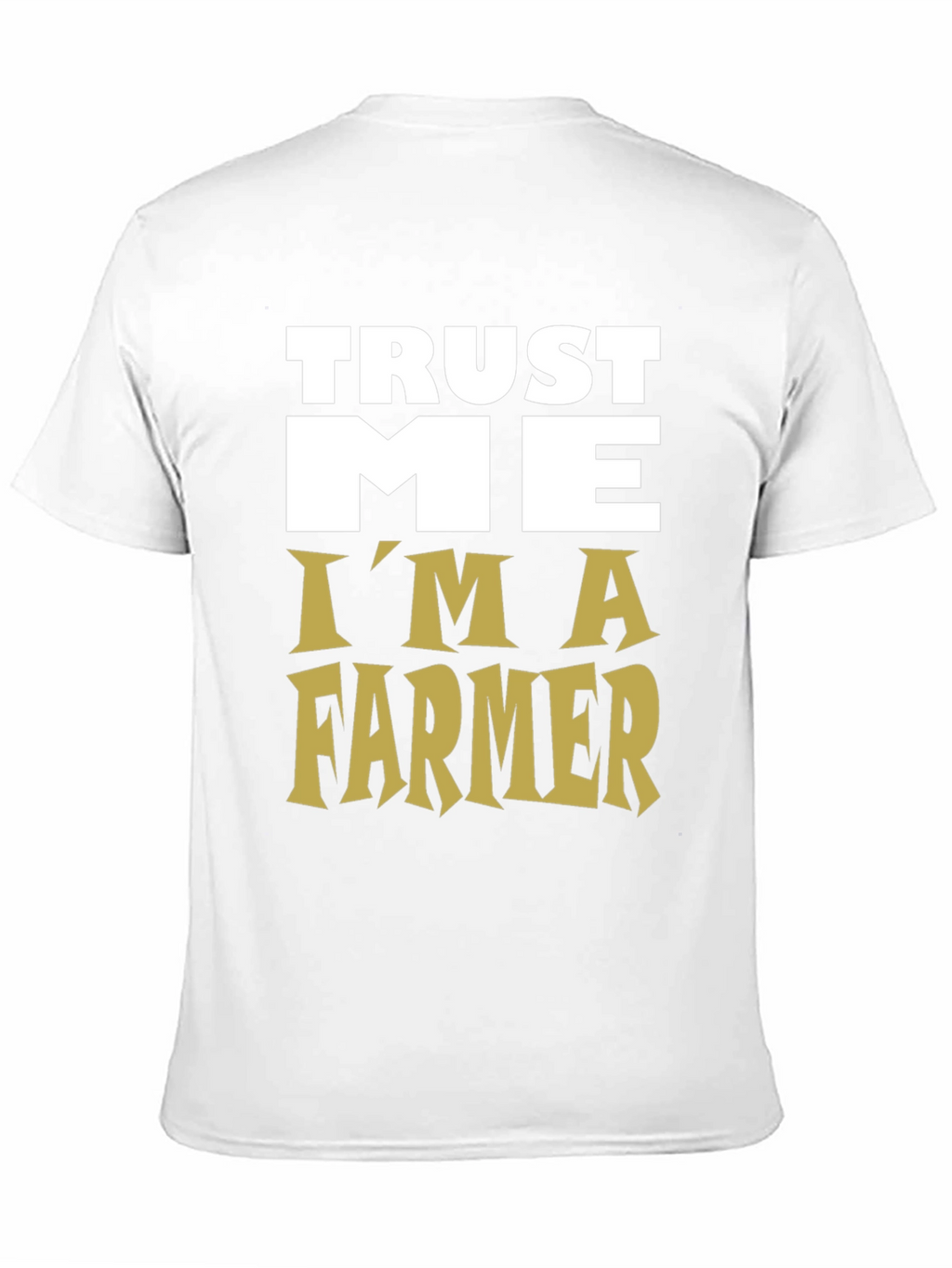 Trust Me Im a Farmer Graphic Tee
