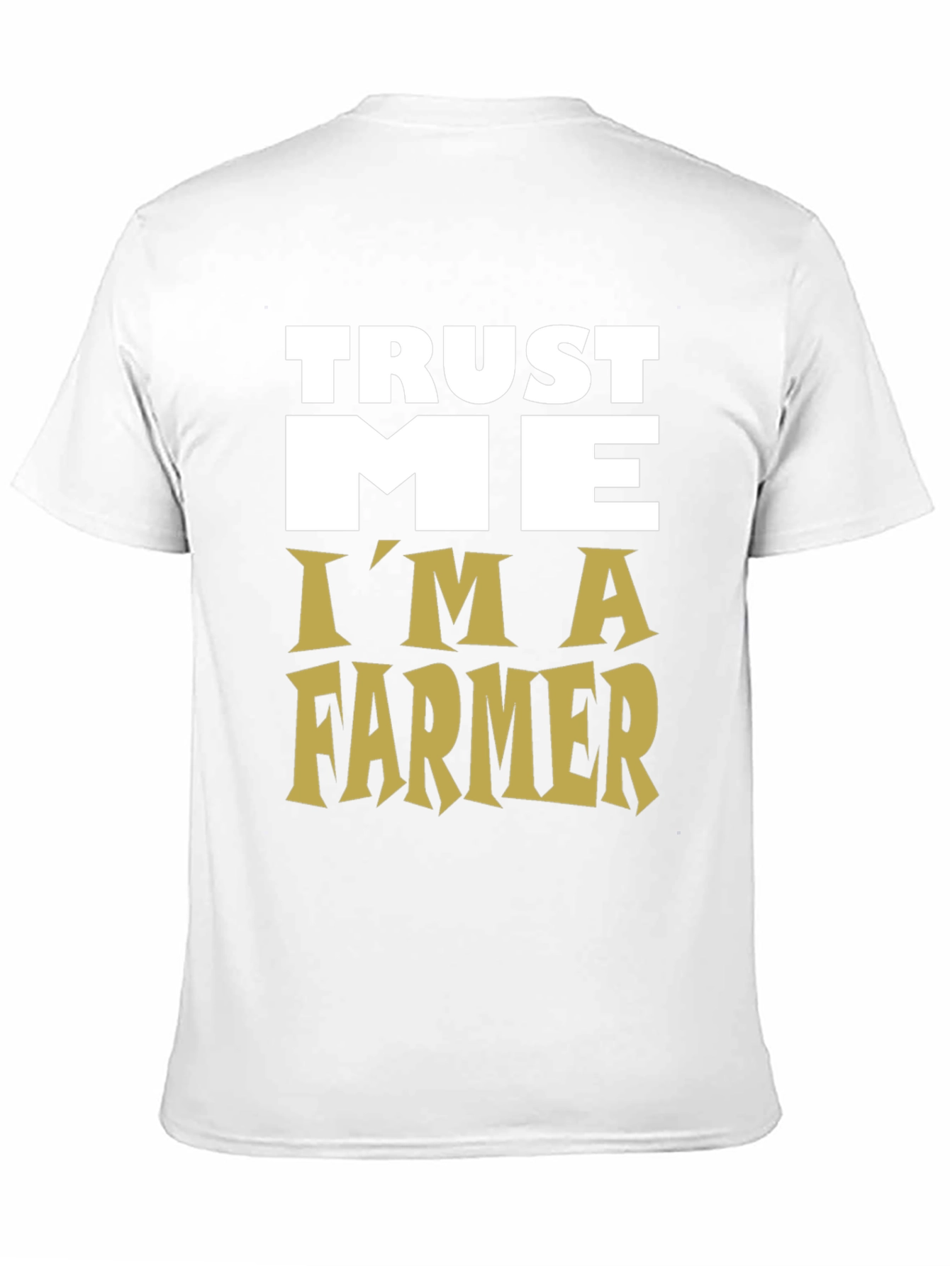 Trust Me Im a Farmer Graphic Tee