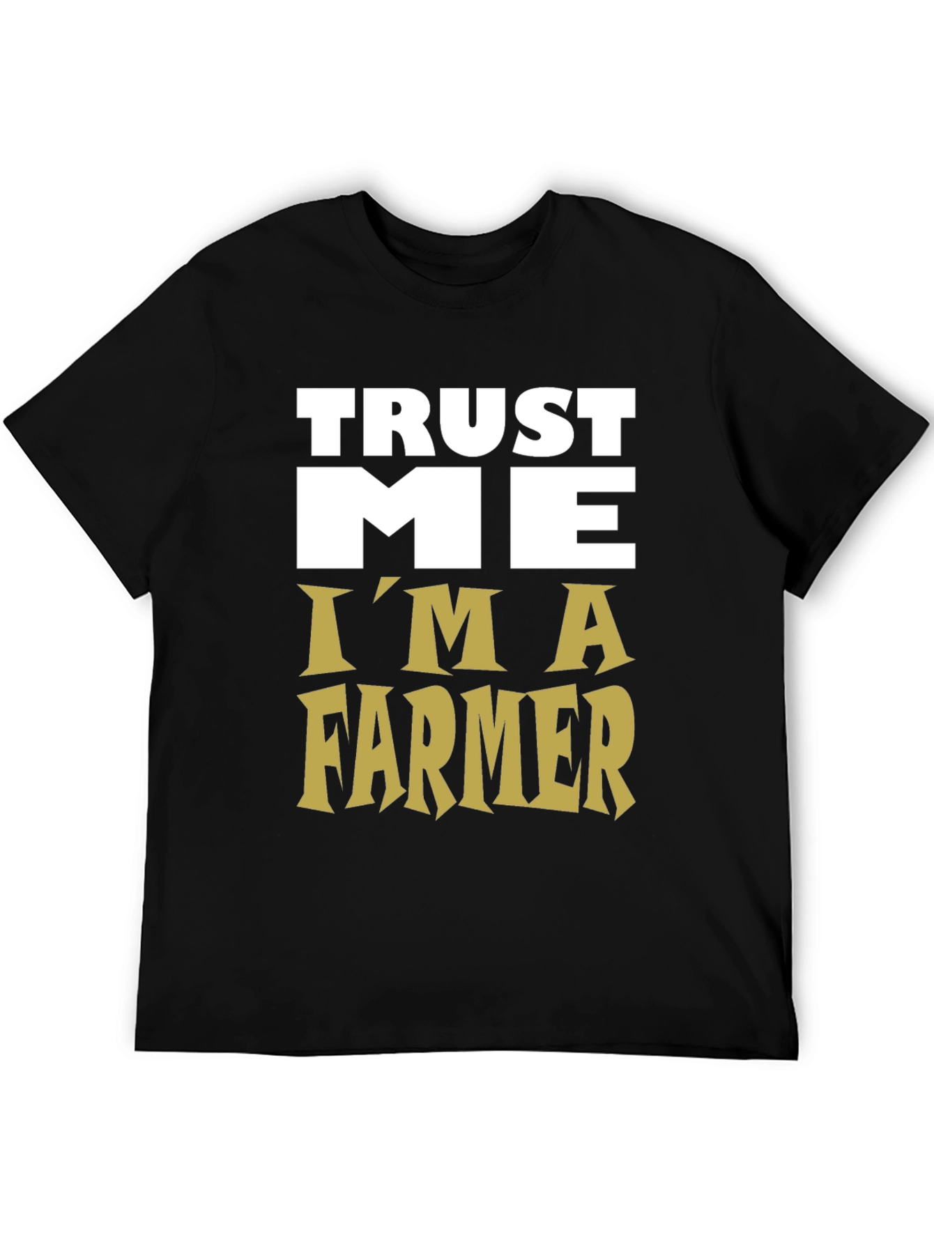 Trust Me Im a Farmer Graphic Tee
