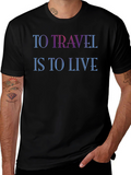 To Travel Is To Live Graphic T-Shirt