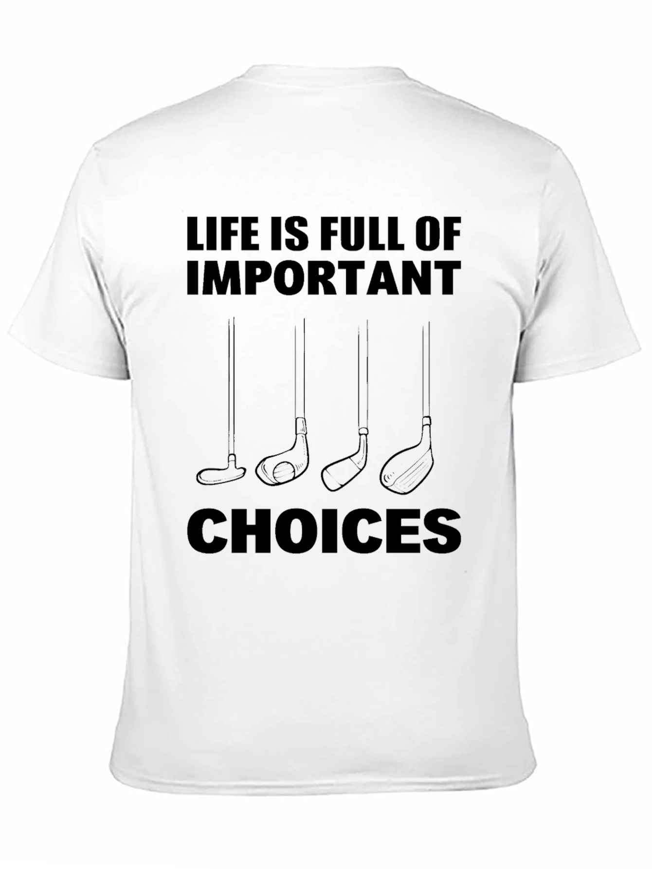 Golf Lover Tee: Life is Full of Important Choices Shirt