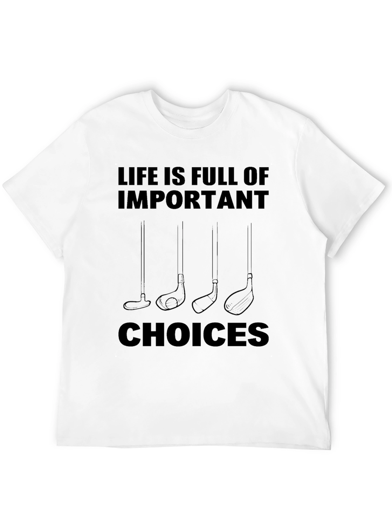 Golf Lover Tee: Life is Full of Important Choices Shirt