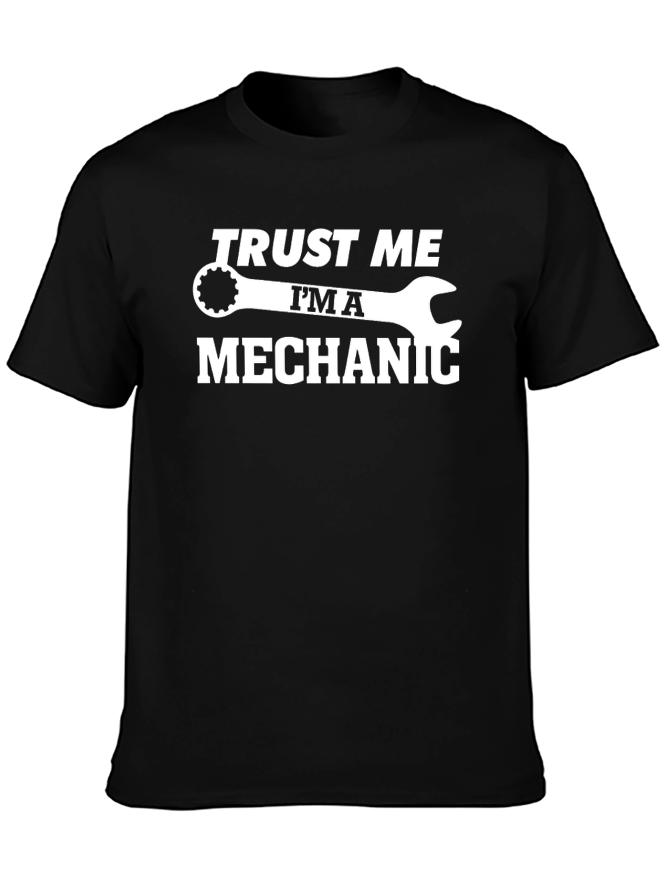 Trust Me Im A Mechanic T-Shirt