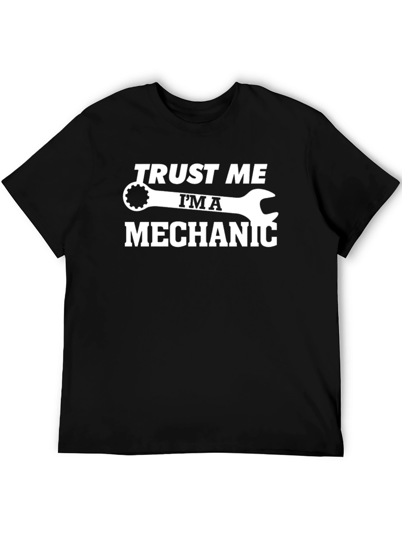Trust Me Im A Mechanic T-Shirt