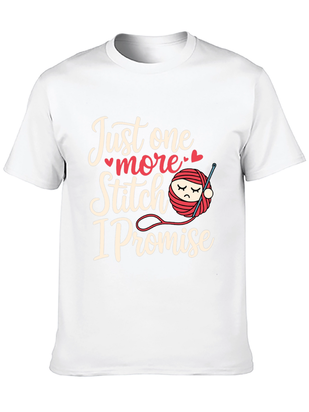 Just One More Stitch I Promise T-Shirt