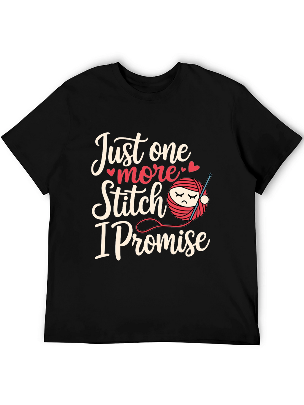 Just One More Stitch I Promise T-Shirt