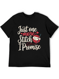 Just One More Stitch I Promise T-Shirt