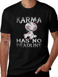 Karma Has No Deadline Graphic Tee