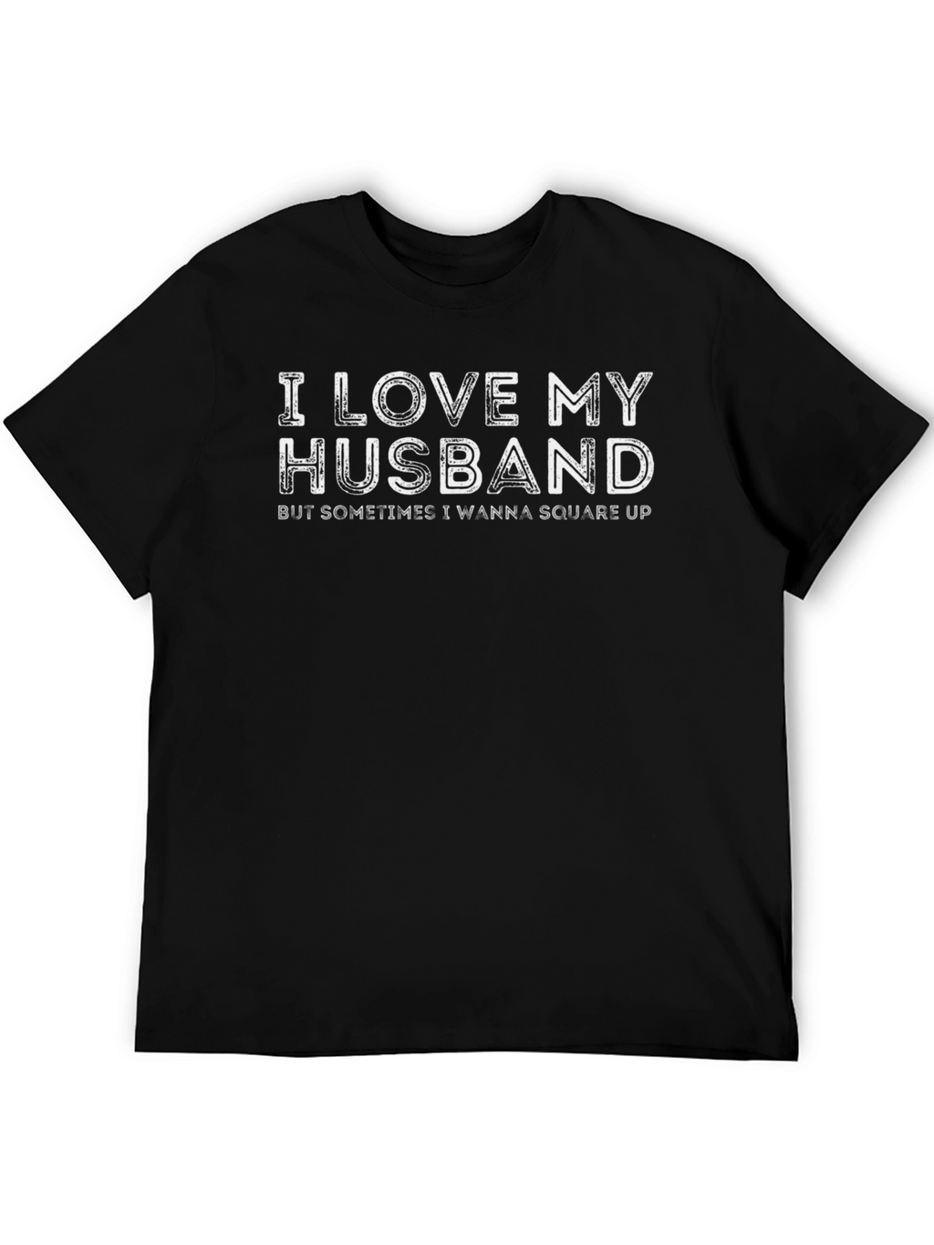 I Love My Husband Funny T-Shirt