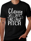 Classy Until First Pitch Graphic Tee