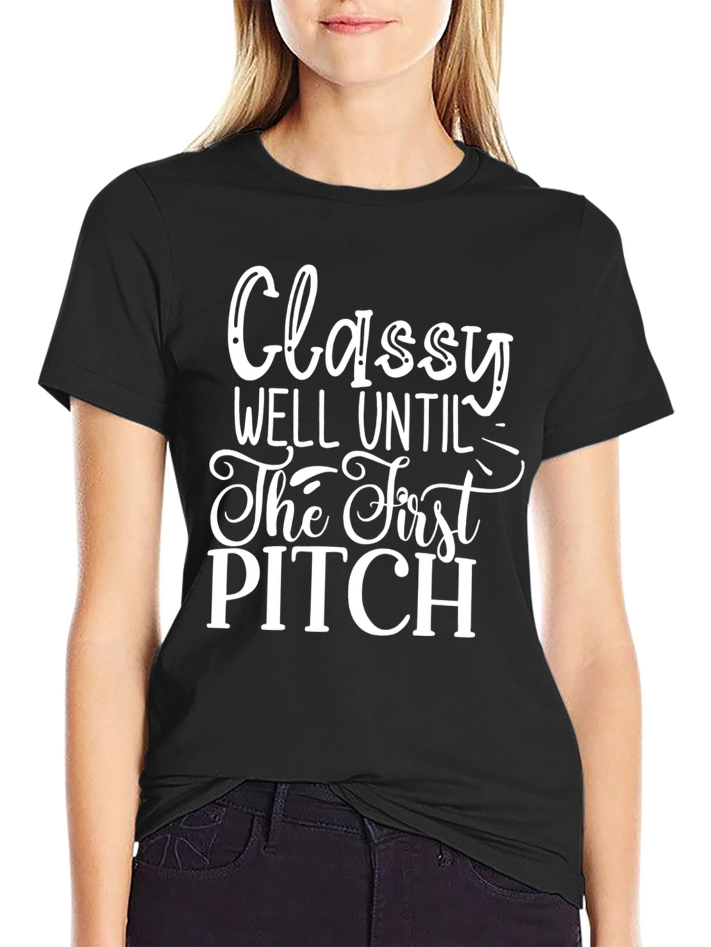 Classy Until First Pitch Graphic Tee