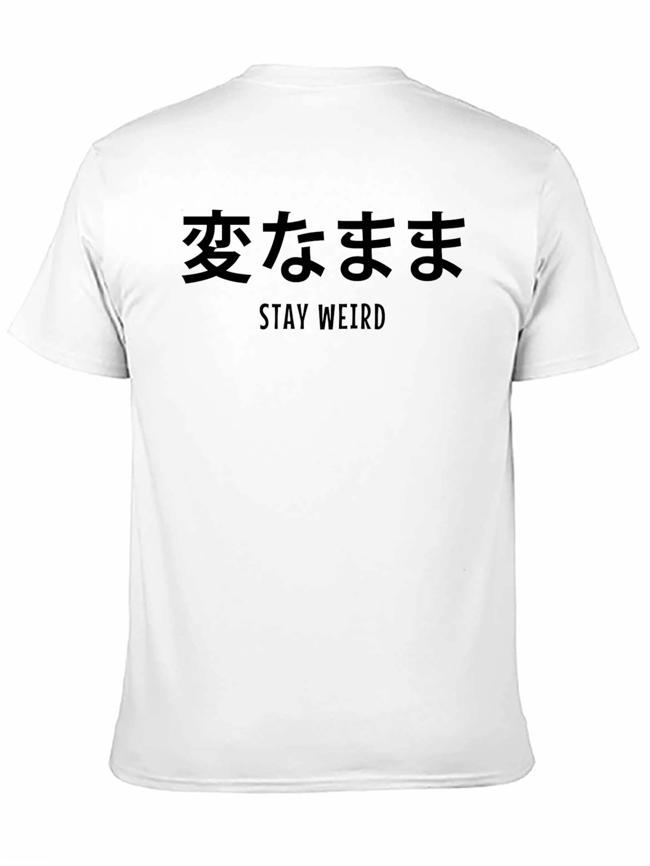 Stay Weird T-Shirt - Japanese Kanji Design