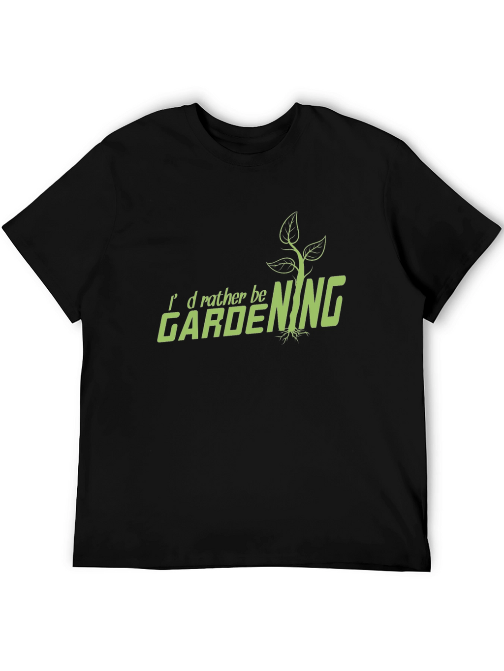 Gardening T-Shirt - Id Rather Be Gardening