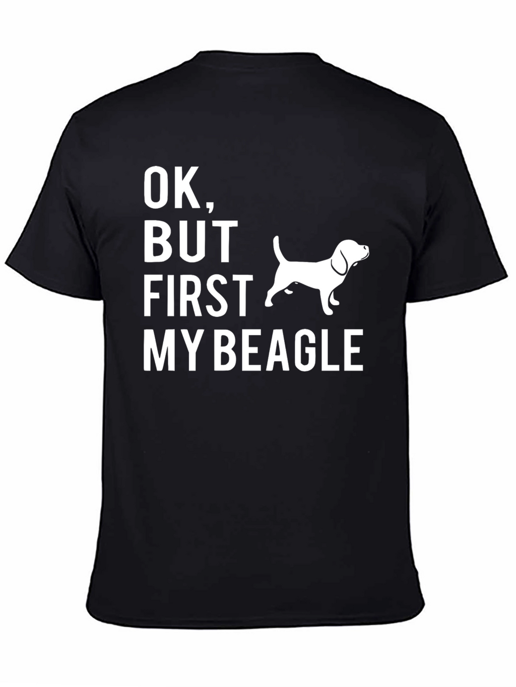 OK But First My Beagle Graphic Tee