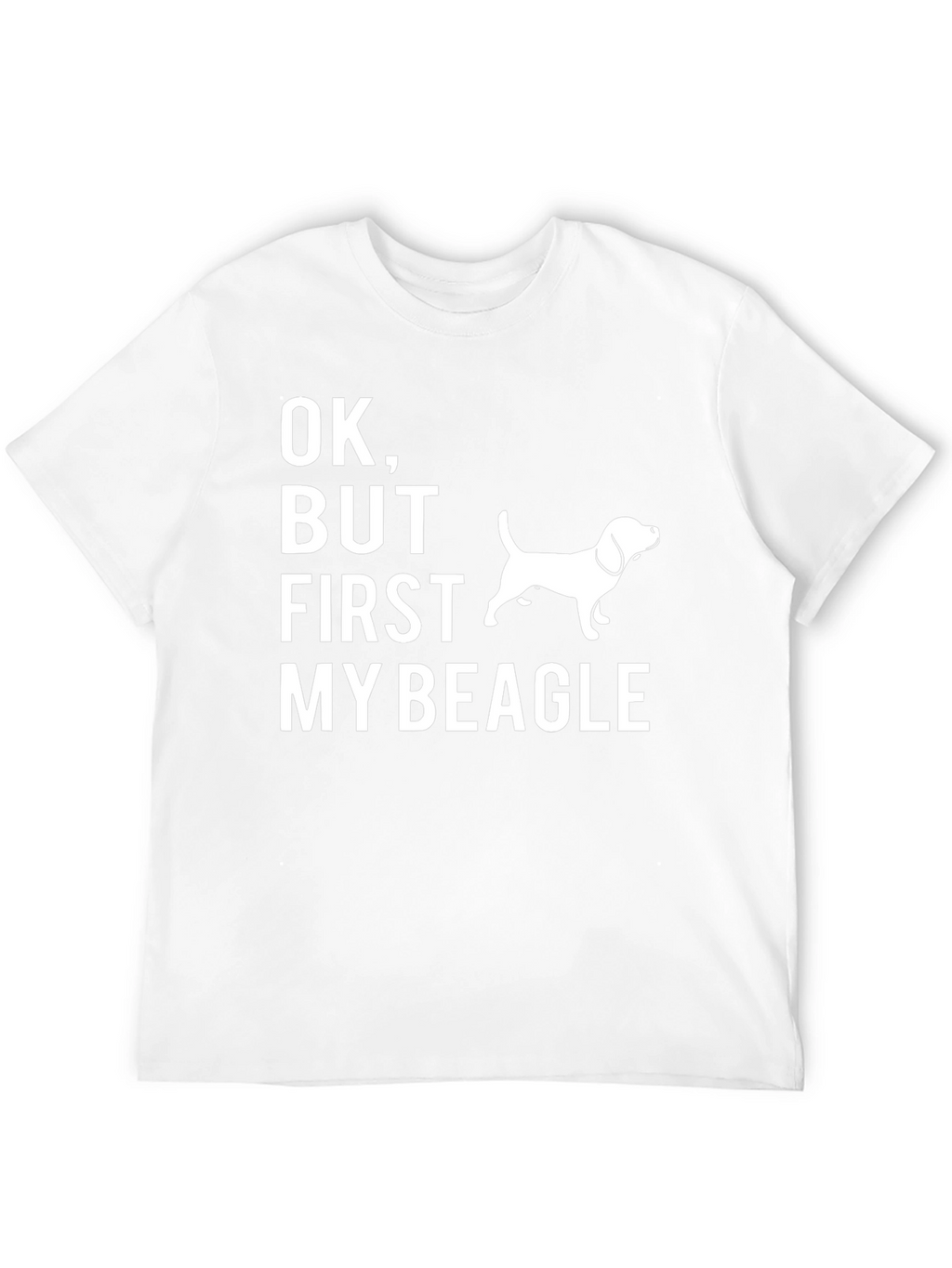 OK But First My Beagle Graphic Tee