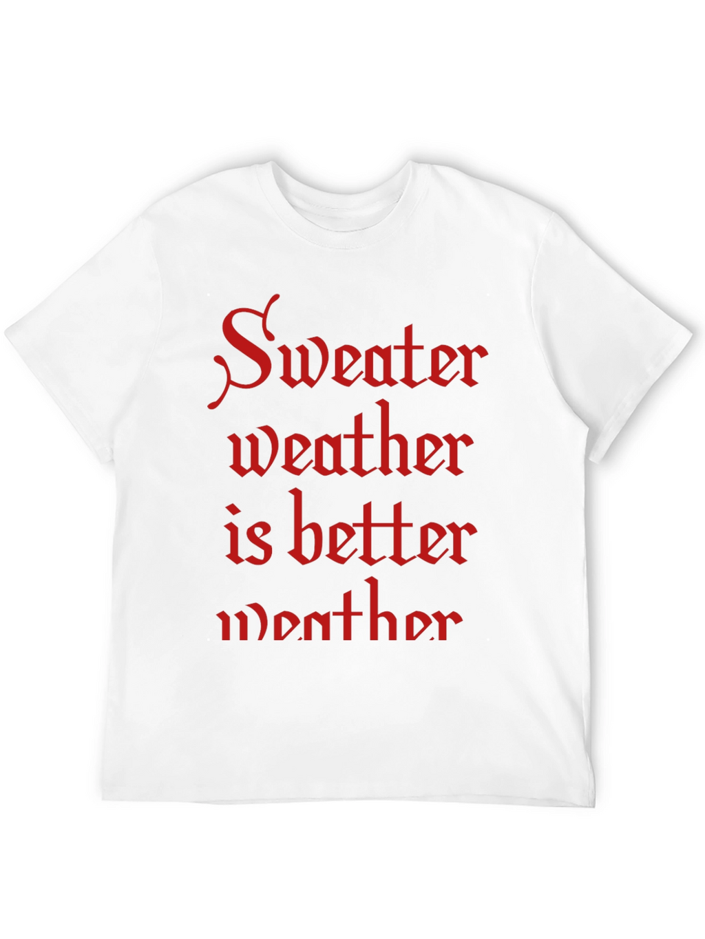Sweater Weather T-Shirt - Cozy Season Apparel