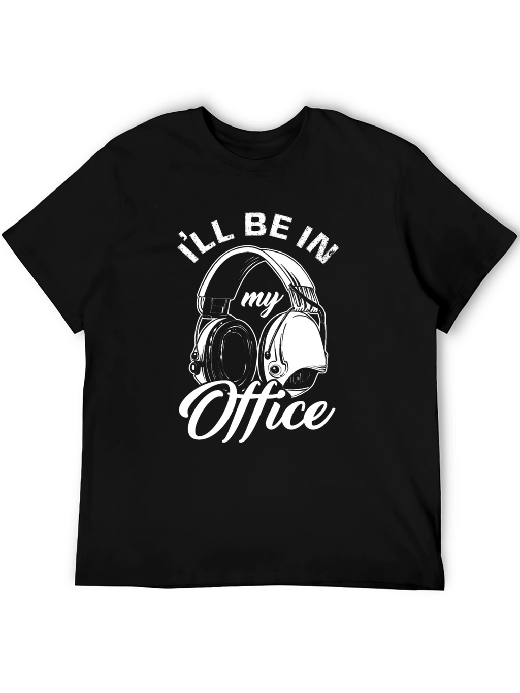 Ill Be In My Office Headphones T-Shirt