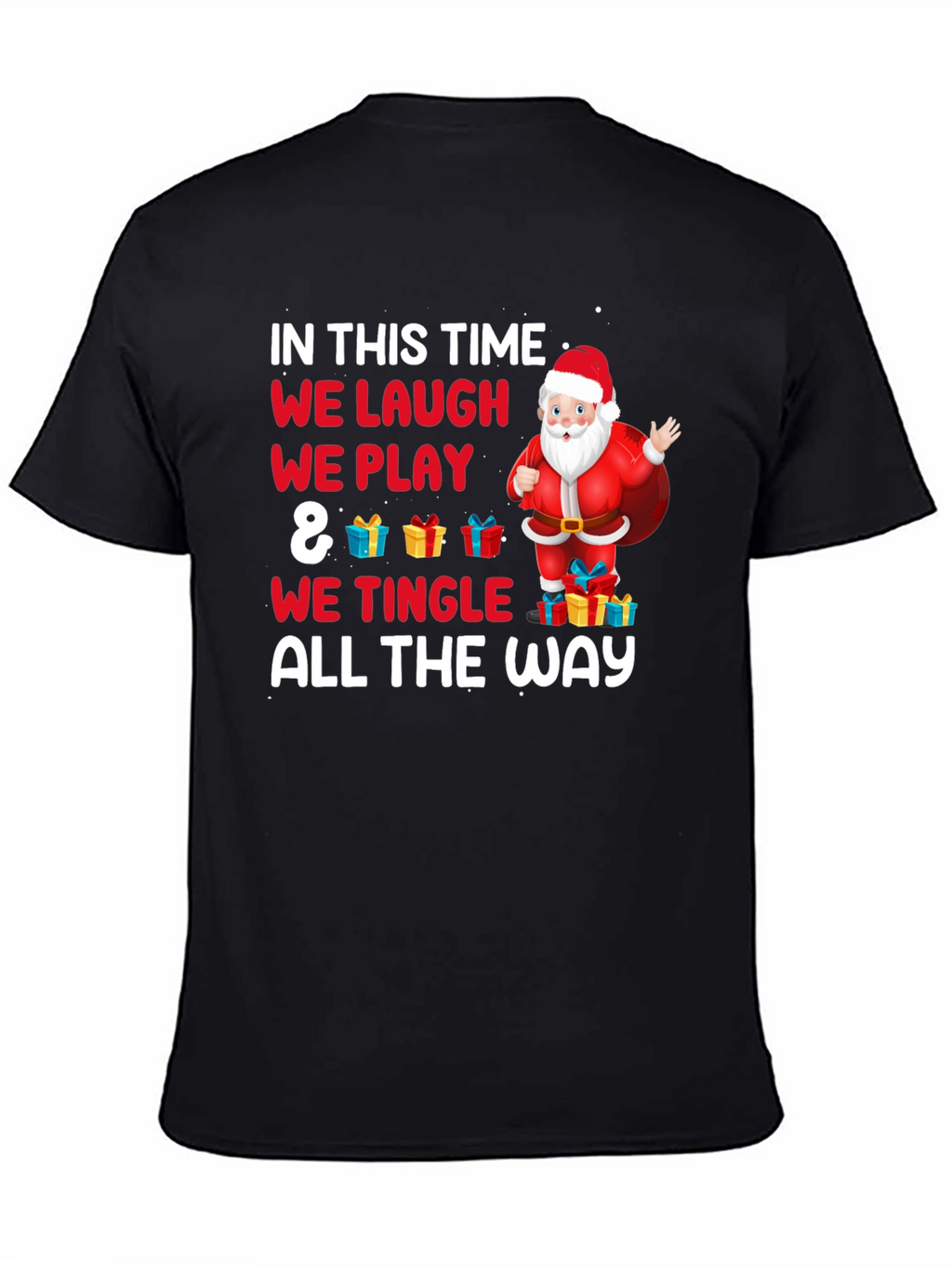Christmas Santa T-Shirt: We Laugh We Play