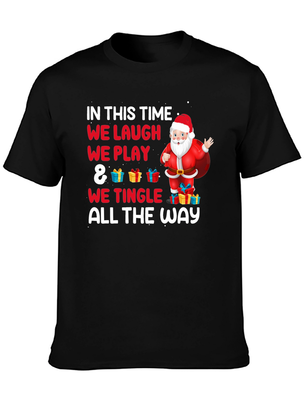 Christmas Santa T-Shirt: We Laugh We Play