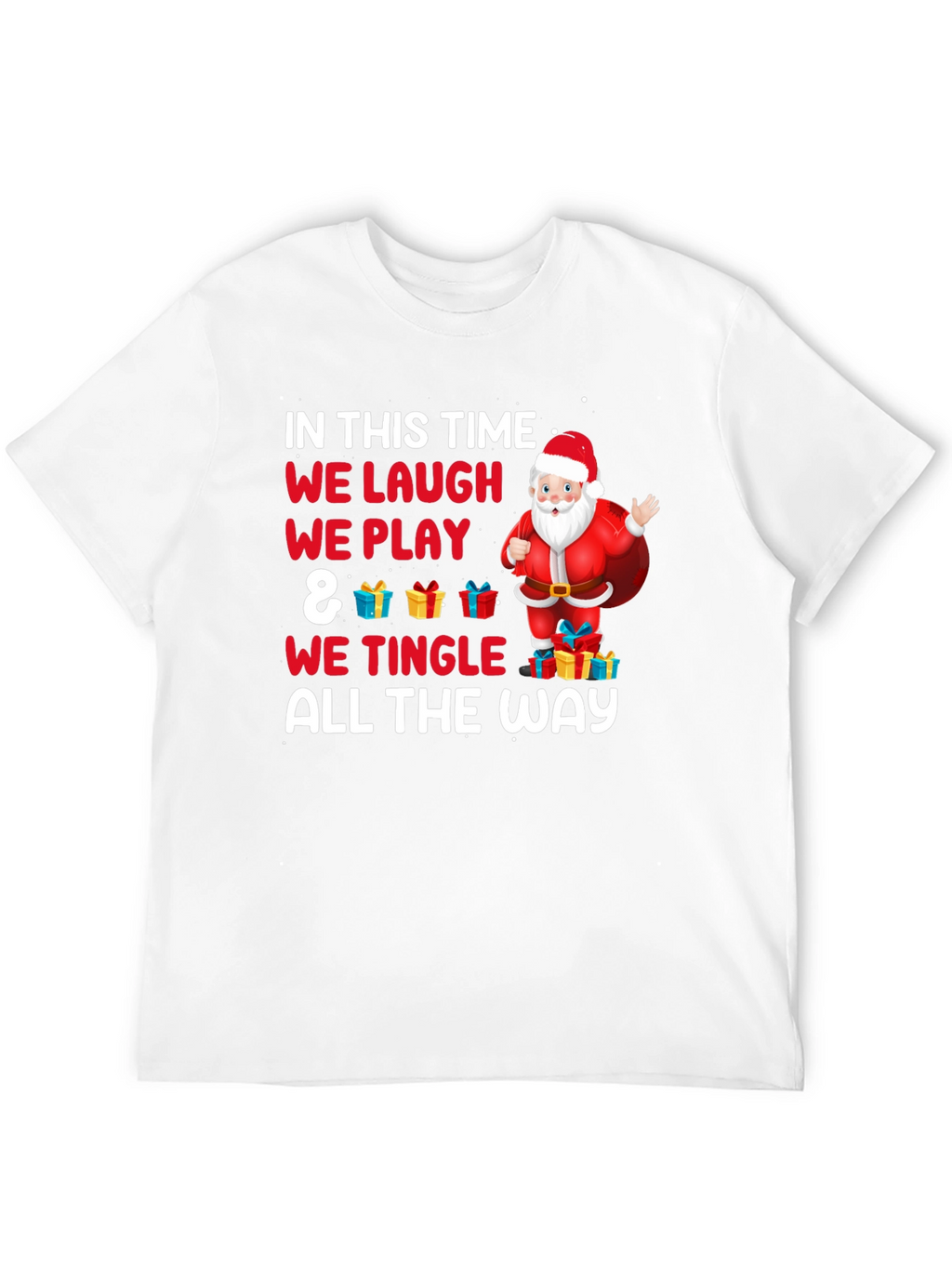 Christmas Santa T-Shirt: We Laugh We Play